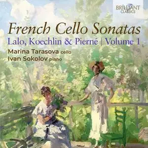 Marina Tarasova - French Cello Sonatas, Lalo, Koechlin & Pierné, Vol. 1 (2022) [Official Digital Download 24/96]