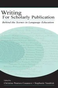 Writing for Scholarly Publication: Behind the Scenes in Language Education by Christine Pears Casanave [Repost]