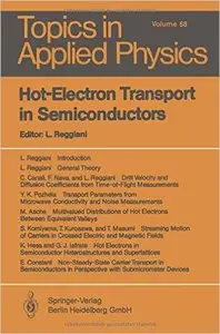Hot-Electron Transport in Semiconductors (Topics in Applied Physics) by L. Reggiani
