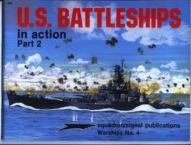 Squadron/Signal WARSHIPS NO. 4. U.S. Battleships in Action. Part 2 