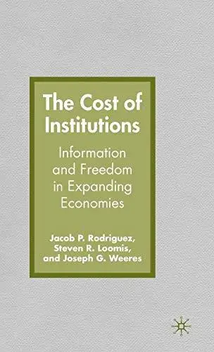 The Cost of Institutions: Information and Freedom in Expanding Economies