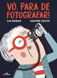 «Vó, para de fotografar» by Ilan Brenman