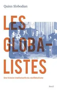 Quinn Slobodian, "Les globalistes : Une histoire intellectuelle du néolibéralisme"