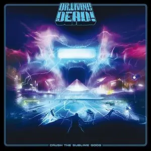 Dr. Living Dead! - Crush The Sublime Gods (2015)