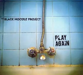 The Black Noodle Project - Play Again (2006) [Reissue 2009]
