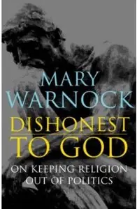 Dishonest to God: On Keeping Religion Out of Politics