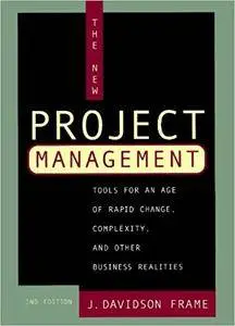 The New Project Management: Tools for an Age of Rapid Change, Complexity, and Other Business Realities (Repost)