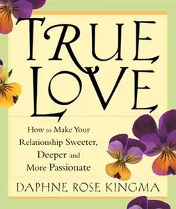 «True Love» by Daphne Rose Kingma