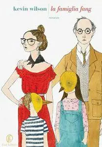 Kevin Wilson - La famiglia Fang (Repost)