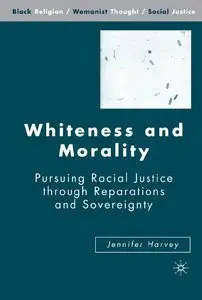 Whiteness and Morality: Pursuing Racial Justice through Reparations and Sovereignty (repost)