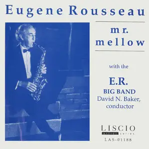 Eugene Rousseau with The E.R. Big Band - Mr. Mellow (1990)