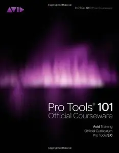 Pro Tools 101 Official Courseware, Version 9.0 (repost)