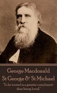 «St George & St Michael» by George MacDonald