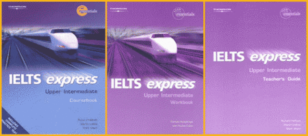 IELTS express • Upper Intermediate • Coursebook, Workbook, Teacher's Guide and Audio CDs (2006)