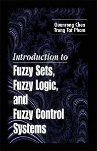 Introduction to Fuzzy Sets, Fuzzy Logic, and Fuzzy Control Systems (Repost)