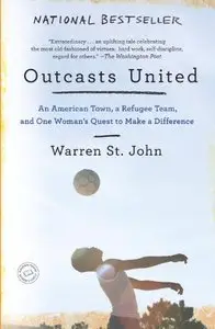 Outcasts United: An American Town, a Refugee Team, and One Woman's Quest to Make a Difference (repost)