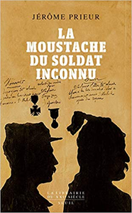 La moustache du soldat inconnu - Jerome Prieur