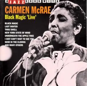 Carmen McRae - Black Magic Live (1995) {Jazz Hour ‎JHR73558 rec 1979-1981}