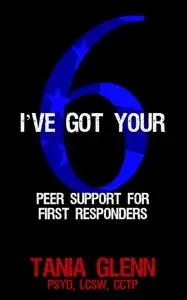 I've Got Your 6: Peer Support for First Responders
