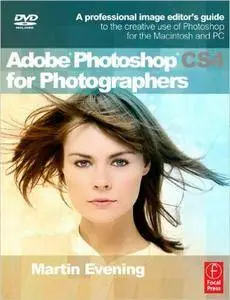 Martin Evening - Adobe Photoshop CS4 for Photographers: A Professional Image Editor's Guide