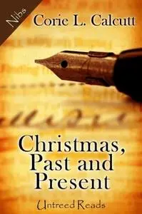 «Christmas, Past and Present» by Corie L. Calcutt