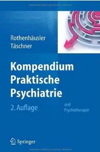 Kompendium Praktische Psychiatrie: und Psychotherapie (Auflage: 2)