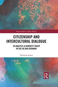 Citizenship and Intercultural Dialogue: IR Analysis & Minority Youth in the UK and Germany