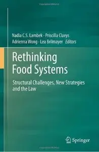 Rethinking Food Systems: Structural Challenges, New Strategies and the Law