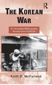 The Korean War: An Annotated Bibliography (2nd edition)
