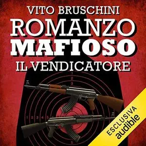 «Romanzo mafioso. Il Vendicatore» by Vito Bruschini