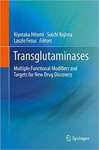 Transglutaminases: Multiple Functional Modifiers and Targets for New Drug Discovery