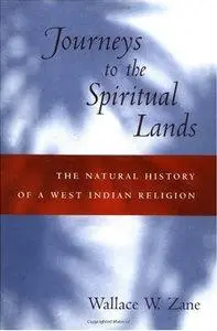 Journeys to the Spiritual Lands: The Natural History of a West Indian Religion (Repost)