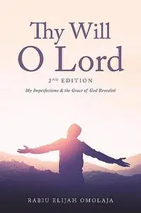 «Thy Will O Lord» by Rabiu Elijah Omolaja