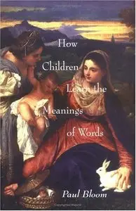 How Children Learn the Meaning of Words