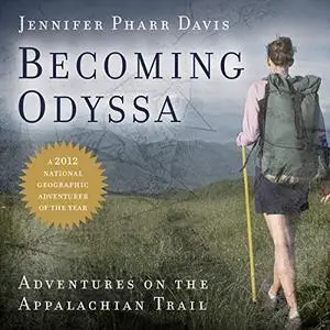 Becoming Odyssa: Adventures on the Appalachian Trail [Audiobook] (Repost)