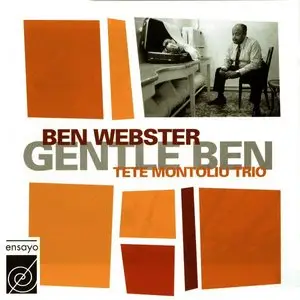 Ben Webster And Tete Montoliu Trio - Gentle Ben - 1972 (1999)