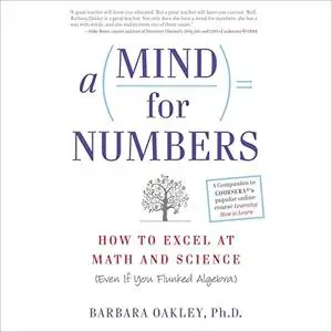 A Mind for Numbers: How to Excel at Math and Science (Even If You Flunked Algebra) [Audiobook]