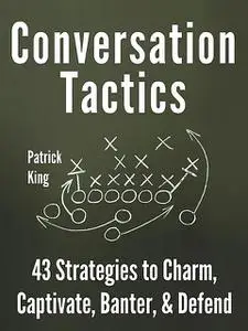 «Conversation Tactics» by Patrick King