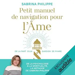 Sabrina Philippe, "Petit manuel de navigation pour l'âme : de la part d'un gardien de phare"