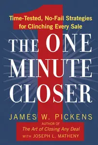 The One Minute Closer: Time-Tested, No-Fail Strategies for Clinching Every Sale (repost)