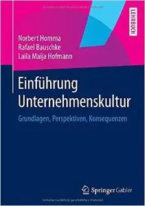 Einführung Unternehmenskultur: Grundlagen, Perspektiven, Konsequenzen