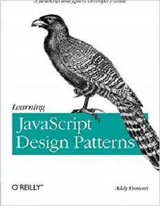 Learning JavaScript Design Patterns: A JavaScript and jQuery Developer's Guide [Repost]