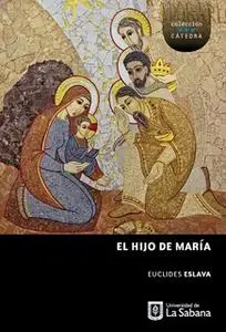 «El Hijo de María» by Eslava Euclides