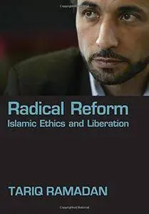 Radical Reform: Islamic Ethics and Liberation