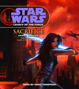 Star Wars: Legacy of the Force: Sacrifice (Audiobook)