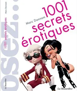 Marc Dannam, "Osez... 1001 Secrets érotiques" (repost)