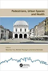 Pedestrians, Urban Spaces and Health: Proceedings of the XXIV International Conference on Living and Walking in Cities