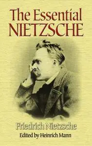 «The Essential Nietzsche» by Friedrich Nietzsche