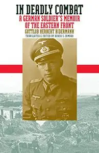 In Deadly Combat: A German Soldier's Memoir of the Eastern Front (Repost)