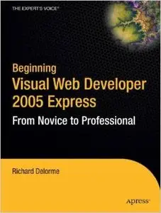 Beginning Visual Web Developer 2005 Express by Richard Delorme [Repost] 